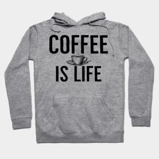 Funny Coffee Is Life Hoodie